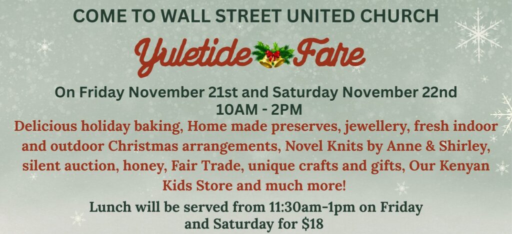 Wall Street United Church Yuletide Fare Poster. Friday November 21st and Saturday November 22nd from 10AM to 2PM