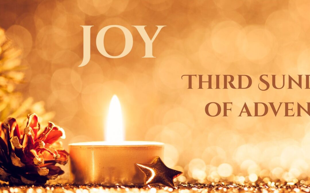 Joy – The Third Sunday of Advent